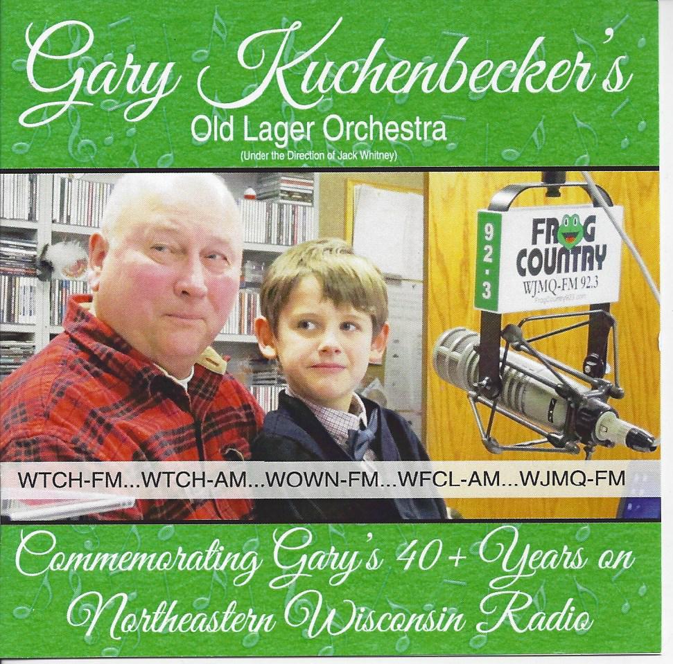 Gary Kuchenbecker's Old Lager Orchestra Commemorating Gary's 40 + Years - Click Image to Close